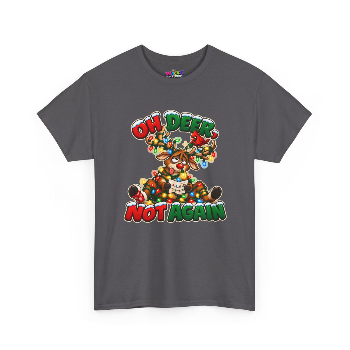 Oh Deer, Not Again Christmas T-Shirt