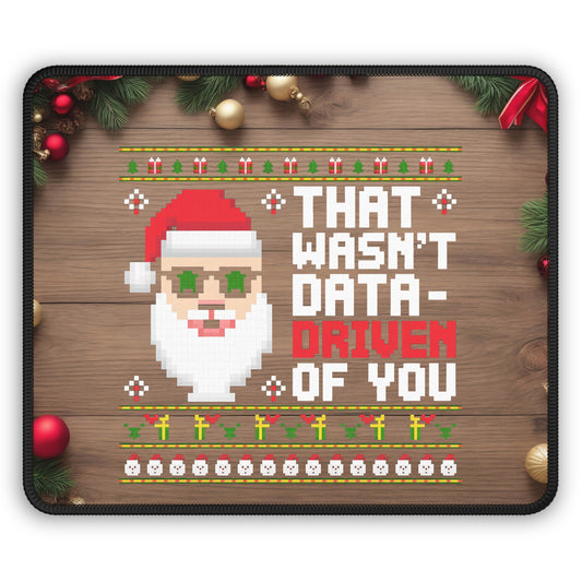 That Wasn’t Data-Driven Mouse Pad
