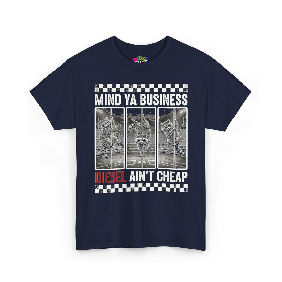 Mind Ya Business Diesel Ain’t Cheap Raccoon T-Shirt