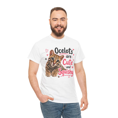 Ocelots Are Cute and Squishy T-Shirt