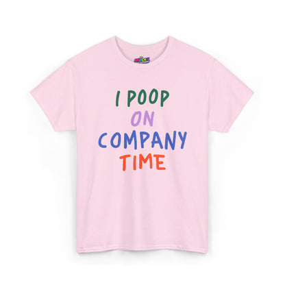 I Poop on Company Time T-Shirt