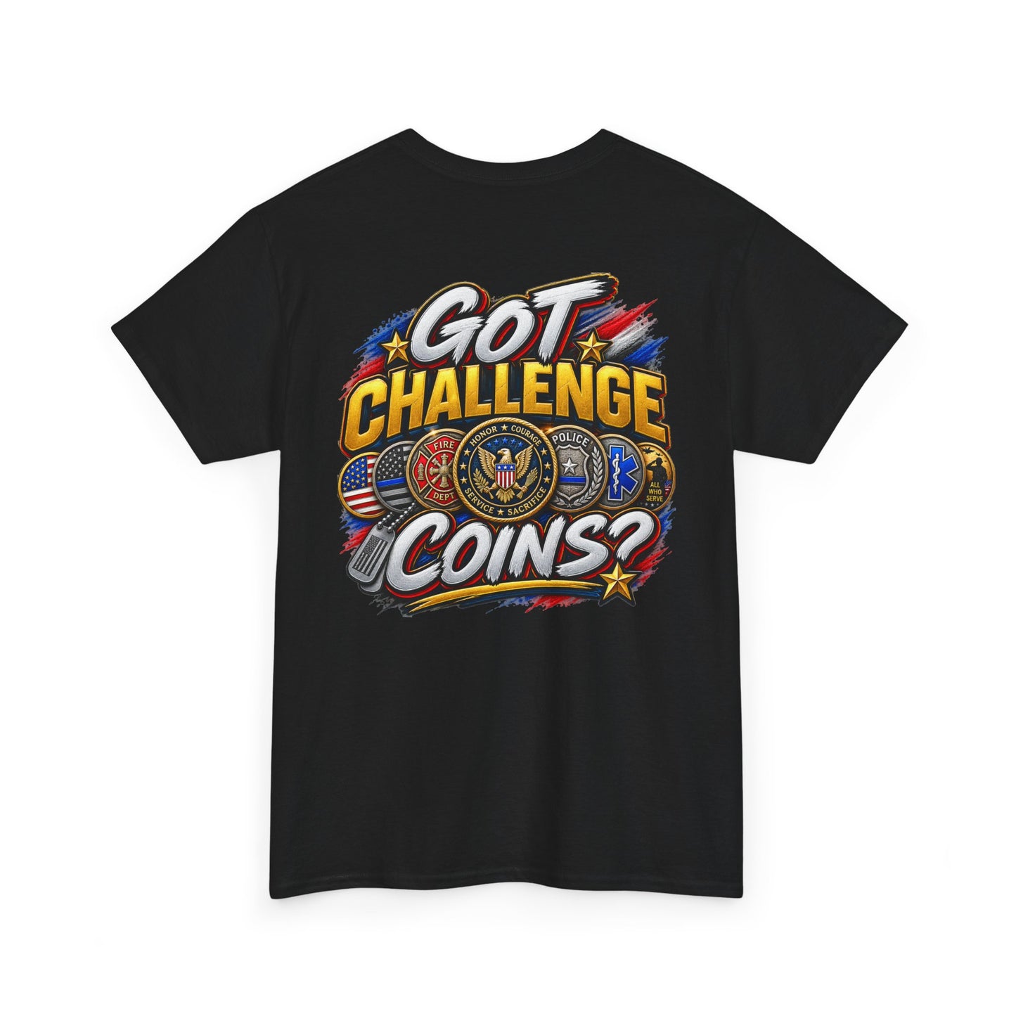 Got Challenge Coins? T-Shirt (Back Print)