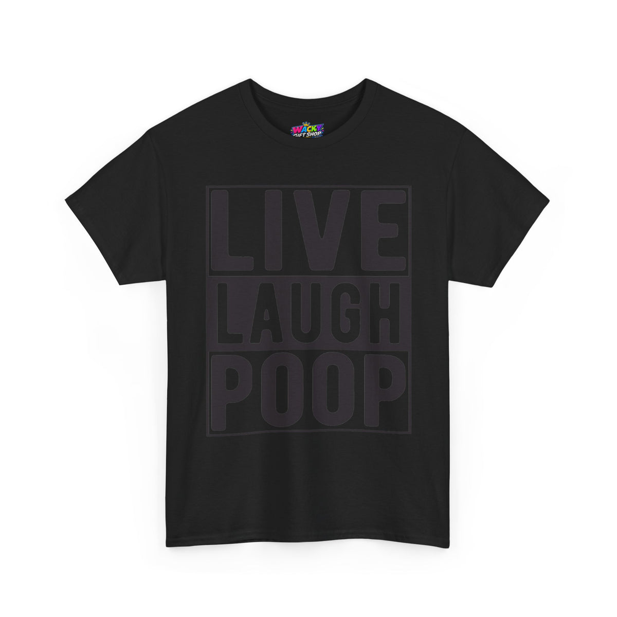 Live Laugh Poop Funny T-Shirt