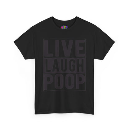 Live Laugh Poop Funny T-Shirt