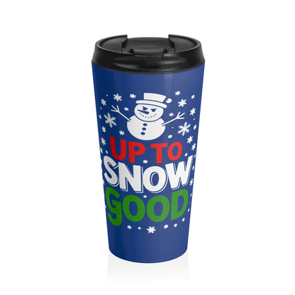 Up to Snow Good Travel Mug