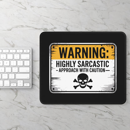 Highly Sarcastic Warning Mouse Pad
