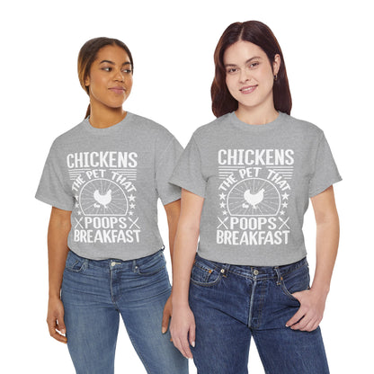 Chickens: The Pet That Poops Breakfast T-Shirt