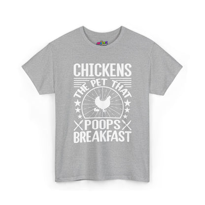 Chickens: The Pet That Poops Breakfast T-Shirt