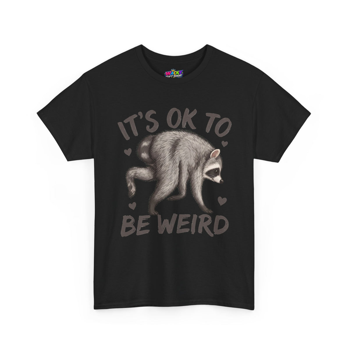 It’s OK to Be Weird Raccoon T-Shirt