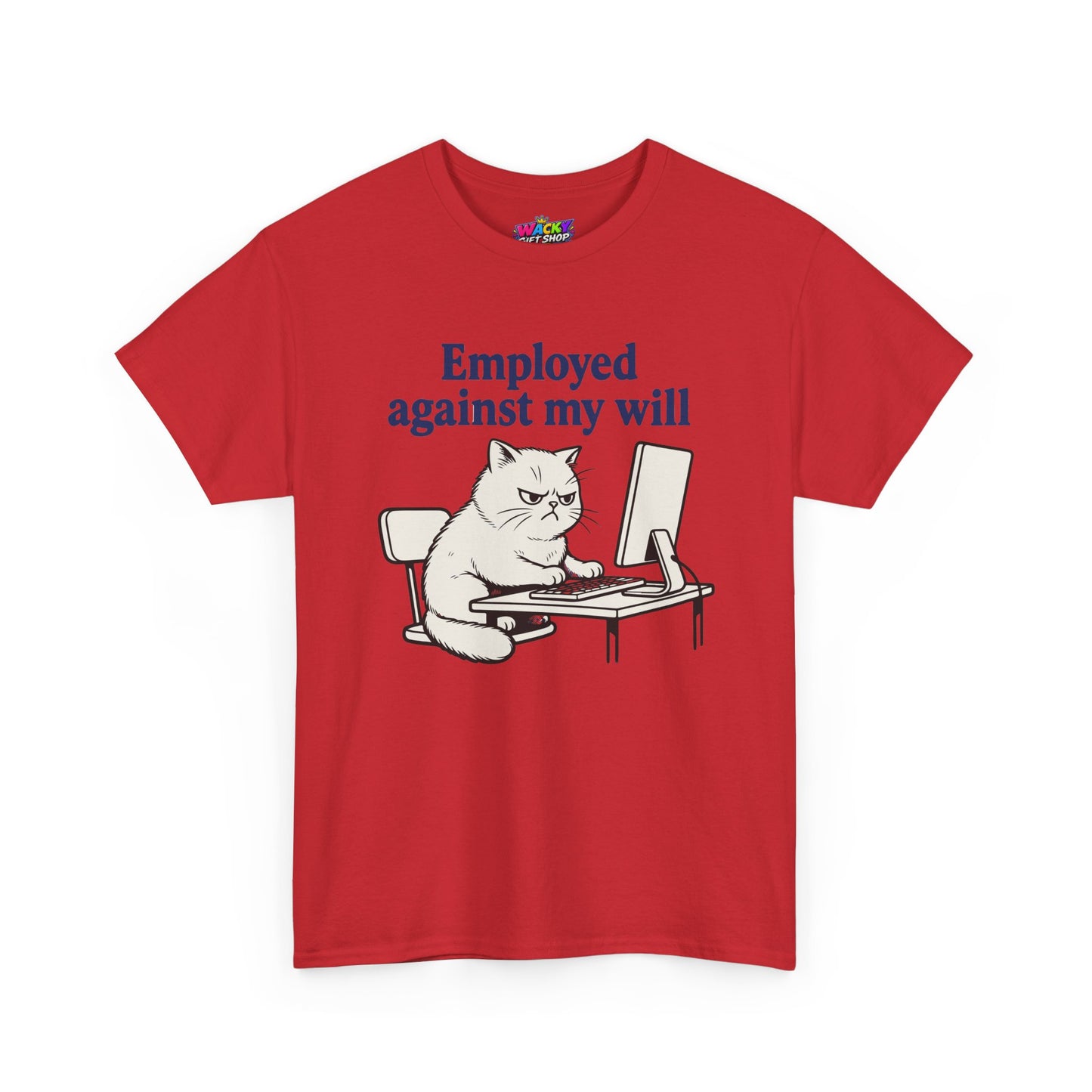 Employed Against My Will Cat T-Shirt