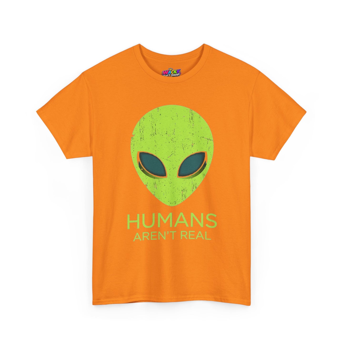 Humans Aren’t Real Alien T-Shirt