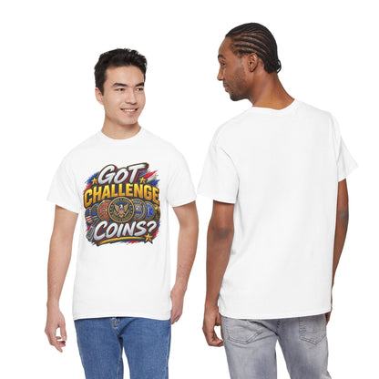 Got Challenge Coins? First Responder & Military T-Shirt