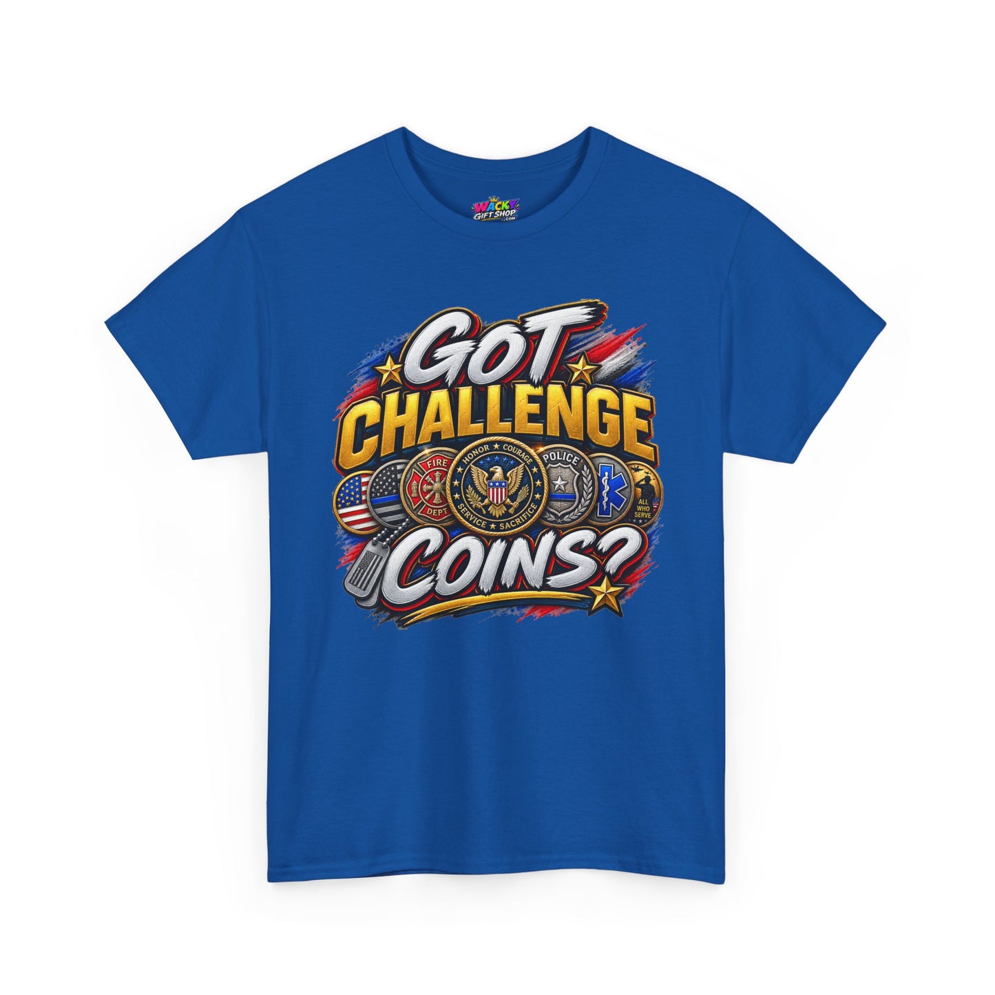 Got Challenge Coins? T-Shirt (Front Print)