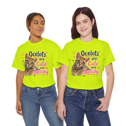 Ocelots Are Cute and Squishy T-Shirt