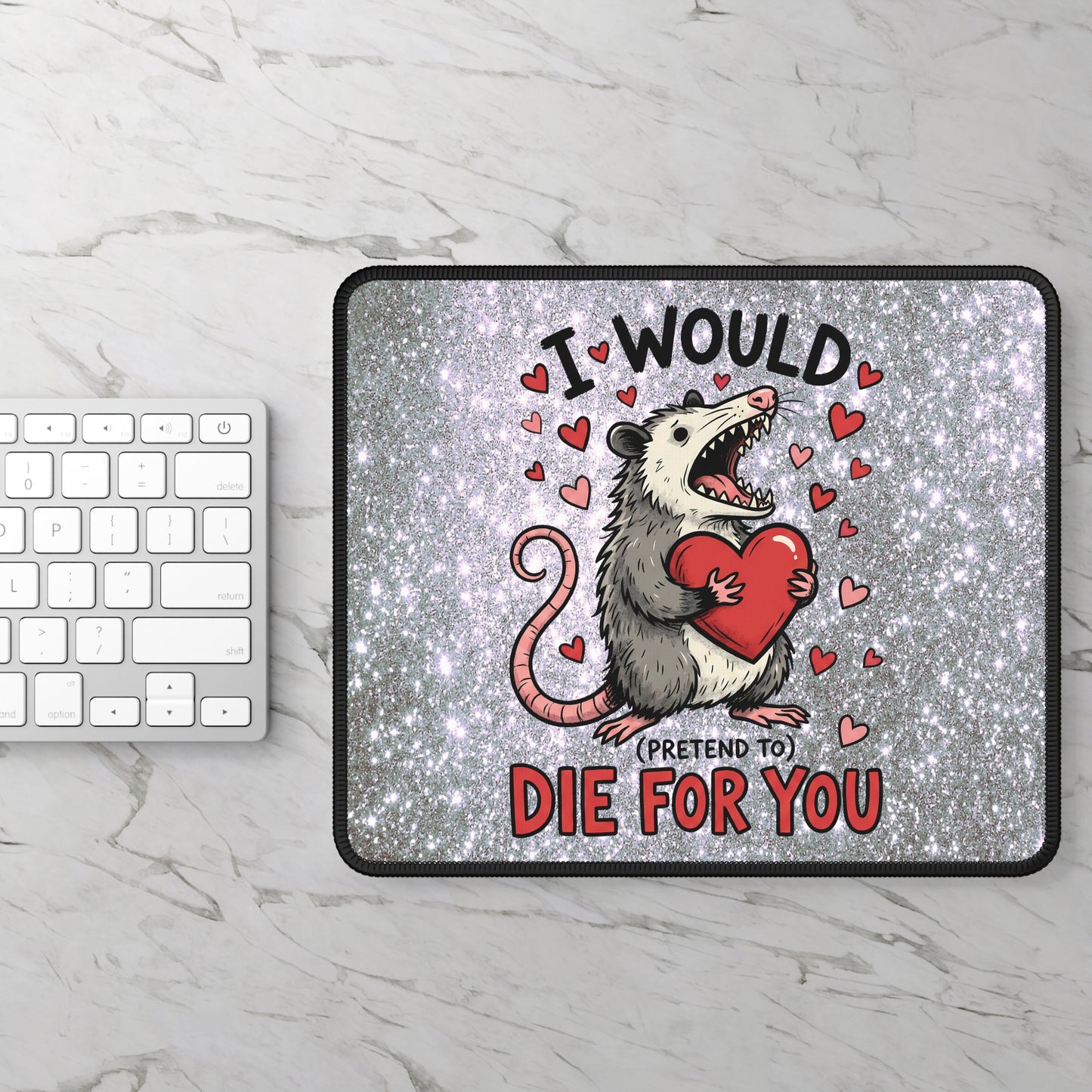 I Would (Pretend To) Die For You Opossum Mouse Pad