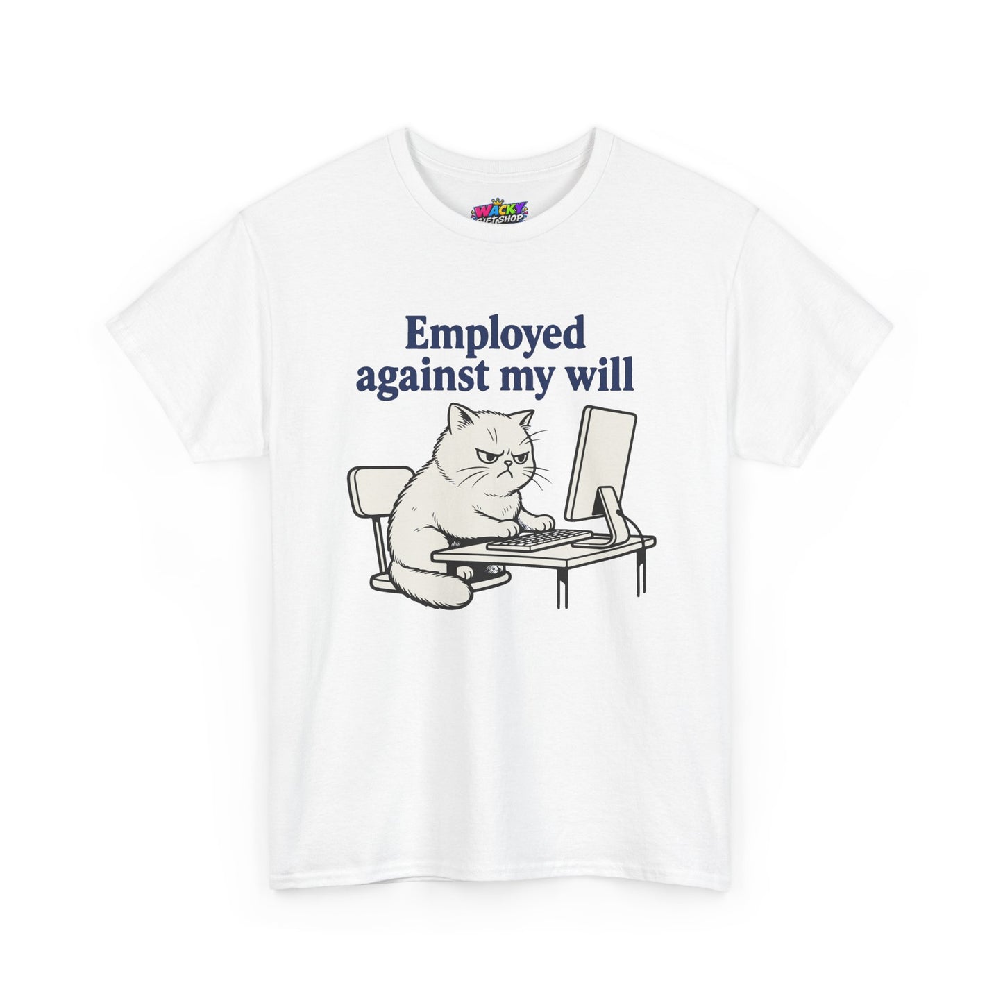Employed Against My Will Cat T-Shirt
