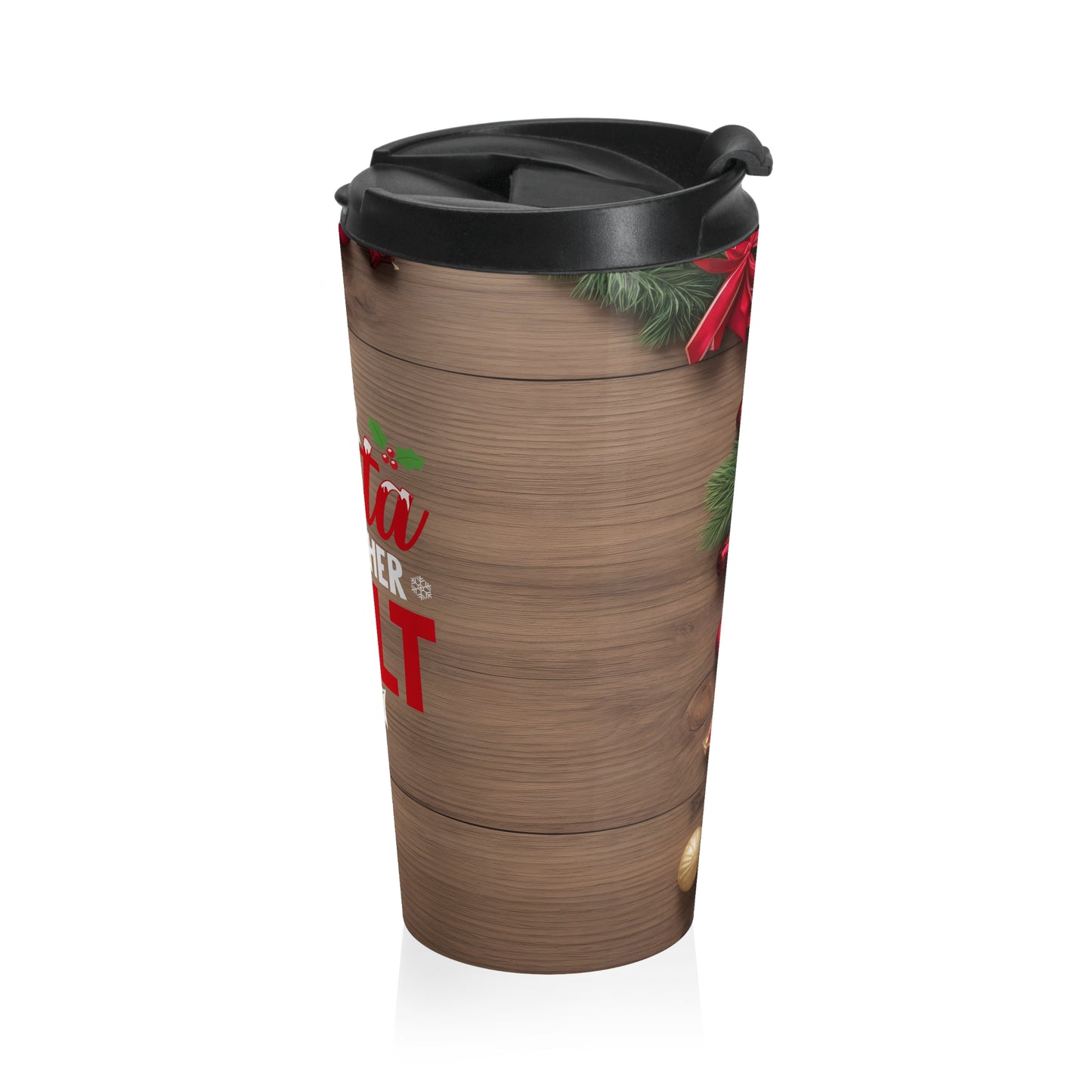 Dear Santa Her Fault Travel Mug