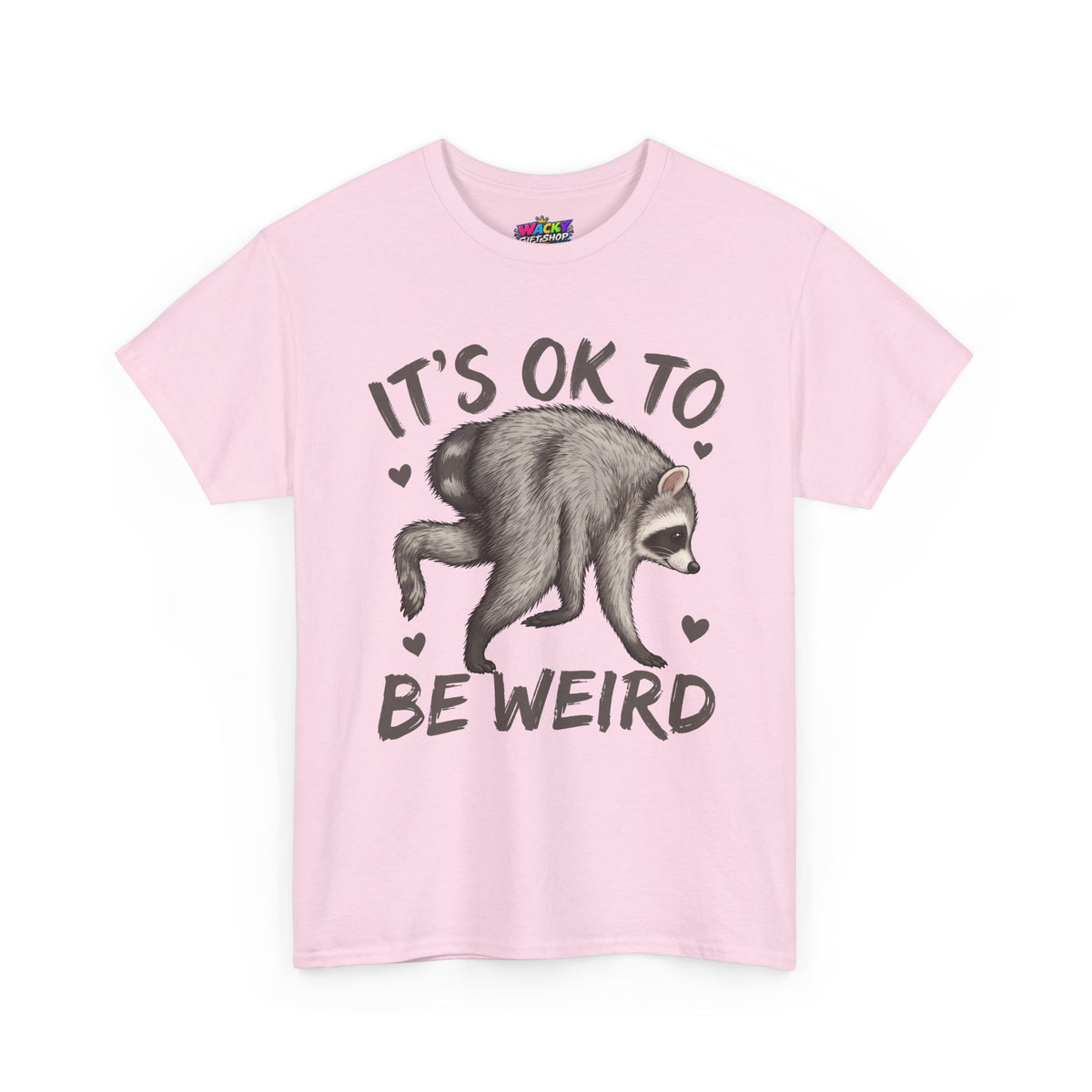 It’s OK to Be Weird Raccoon T-Shirt