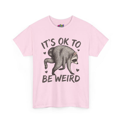 It’s OK to Be Weird Raccoon T-Shirt