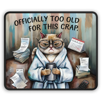 Officially Too Old Mouse Pad