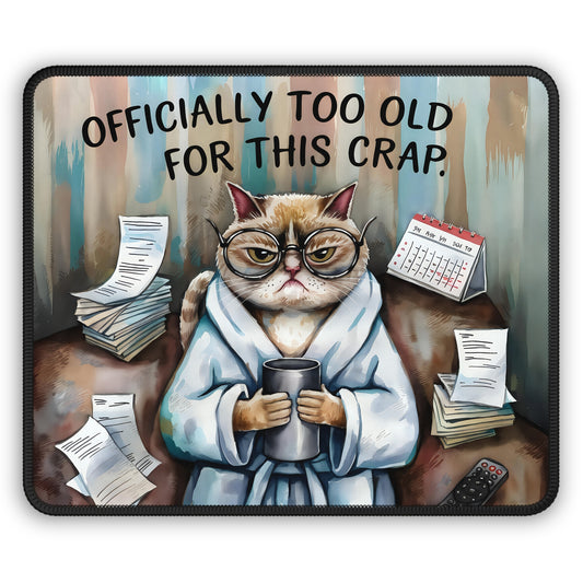 Officially Too Old Mouse Pad