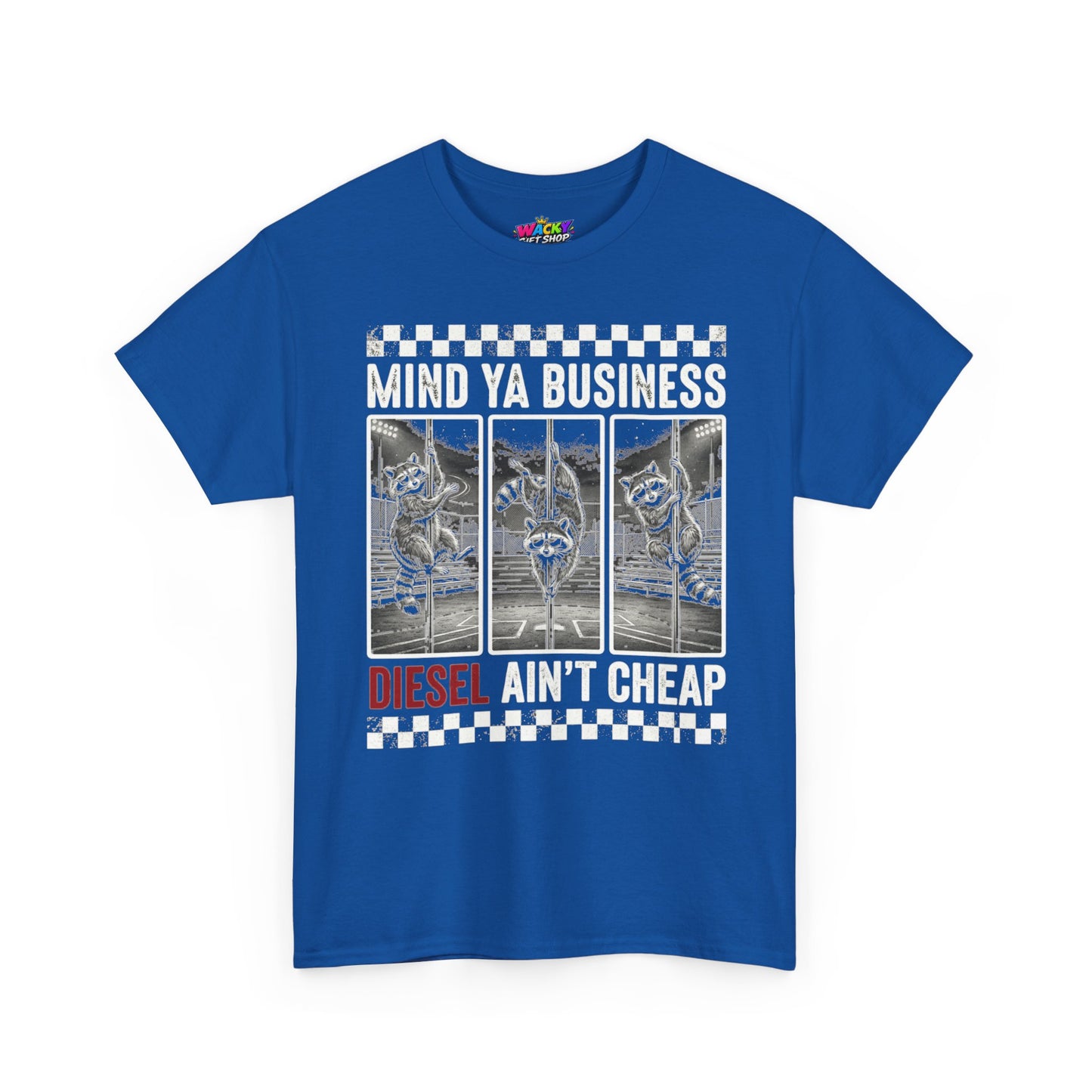 Mind Ya Business Diesel Ain’t Cheap Raccoon T-Shirt