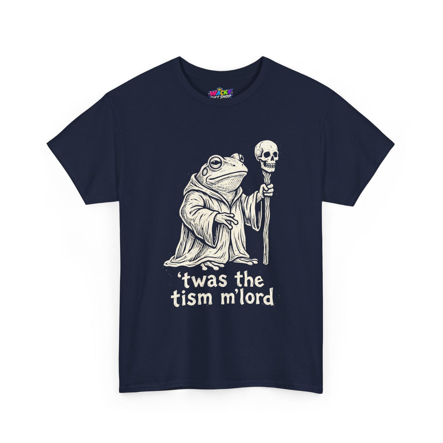 ’Twas the Tism M’Lord Frog T-Shirt