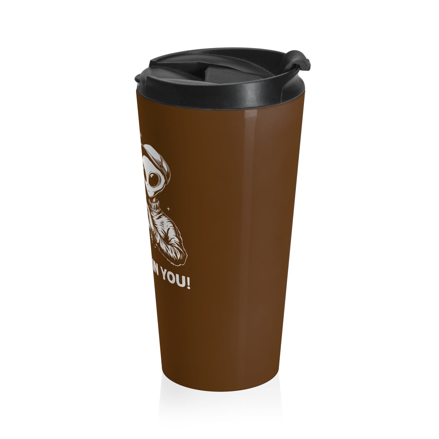 We Believe in You Travel Mug