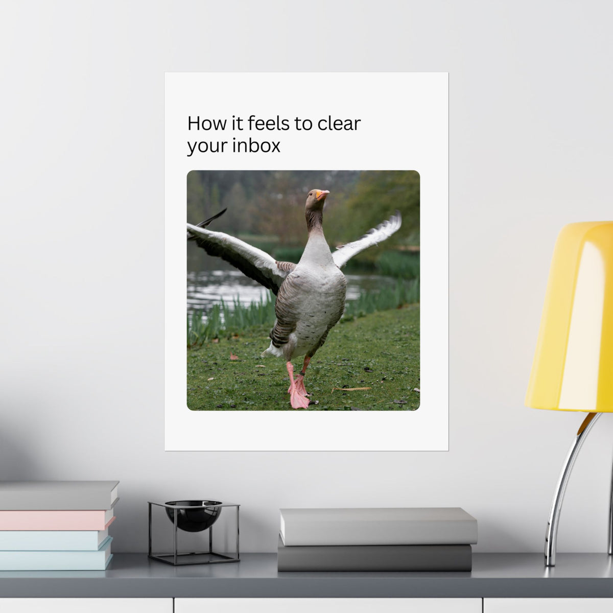 Clear Your Inbox Goose Matte Poster