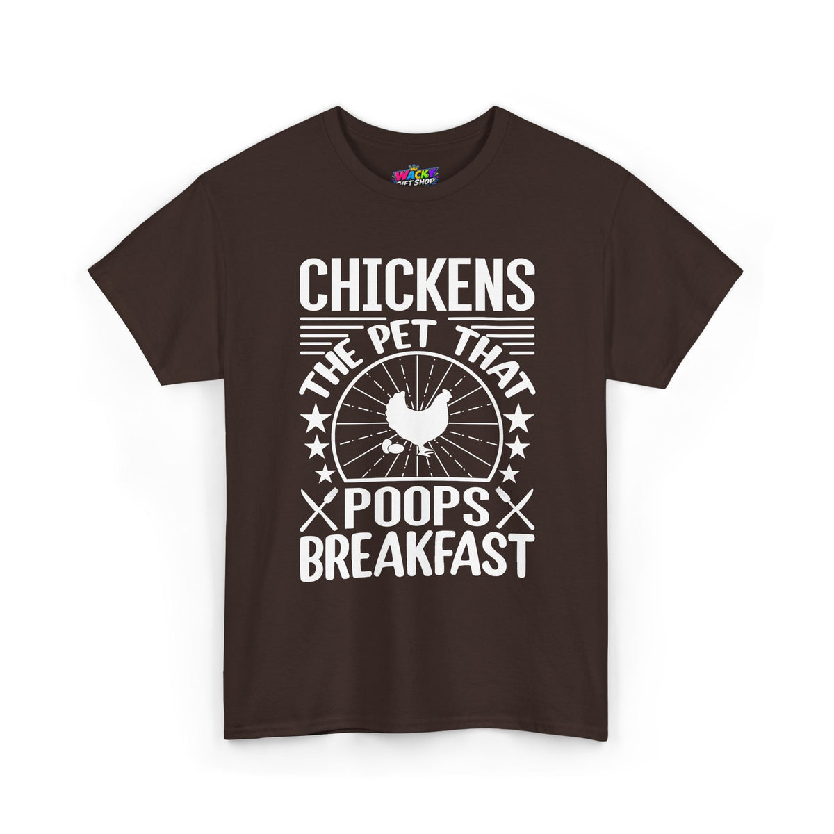 Chickens: The Pet That Poops Breakfast T-Shirt