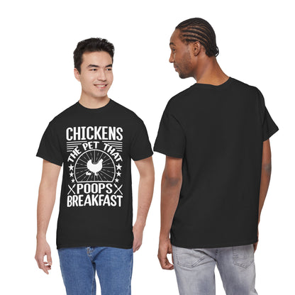 Chickens: The Pet That Poops Breakfast T-Shirt