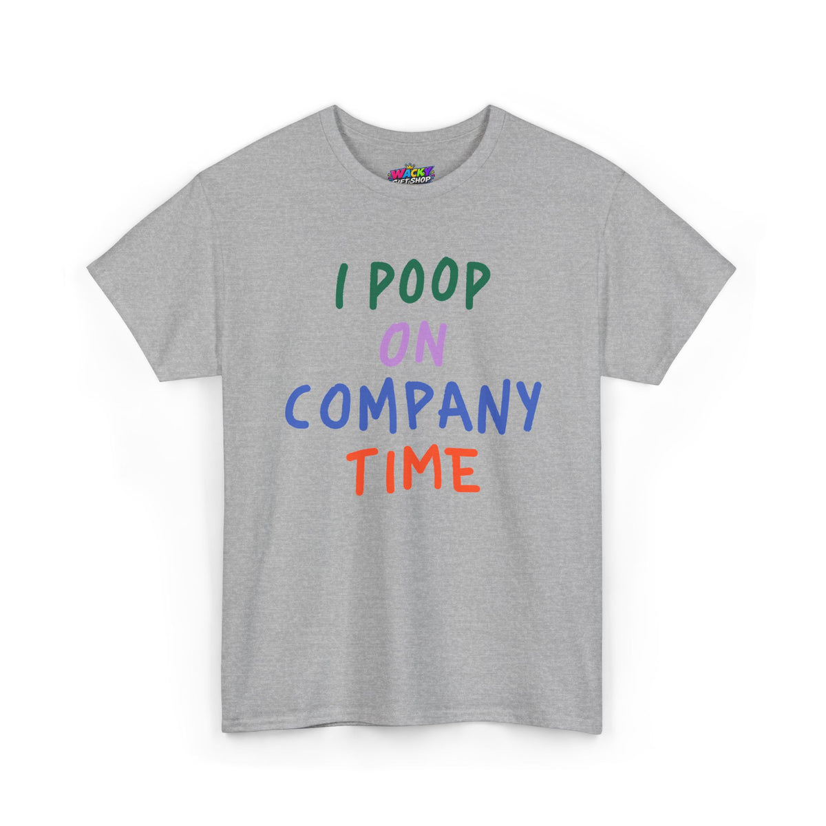 I Poop on Company Time T-Shirt