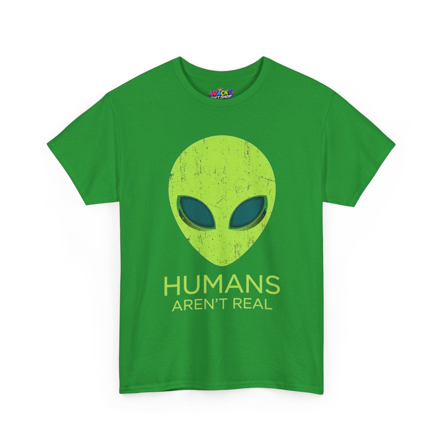 Humans Aren’t Real Alien T-Shirt