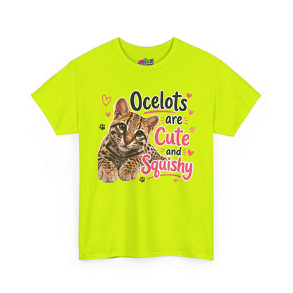 Ocelots Are Cute and Squishy T-Shirt