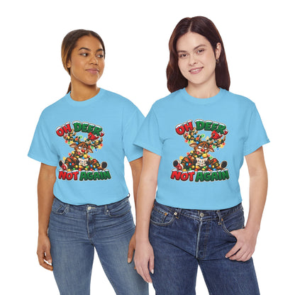 Oh Deer, Not Again Christmas T-Shirt