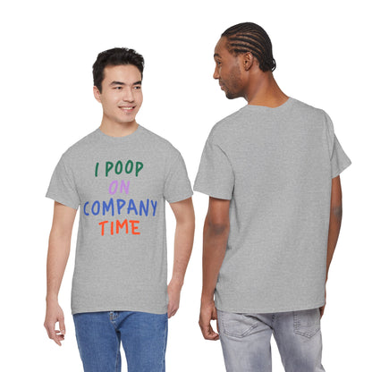 I Poop on Company Time T-Shirt