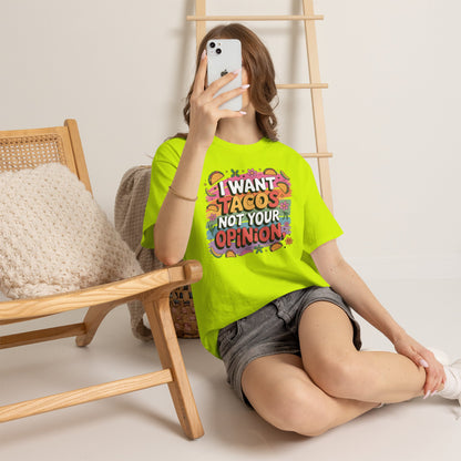 I Want Tacos, Not Your Opinion T-Shirt
