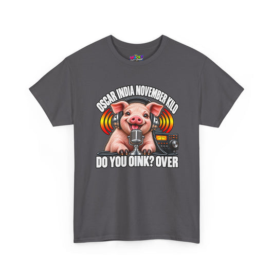 Do You Oink? Over Pig Ham Radio T-Shirt