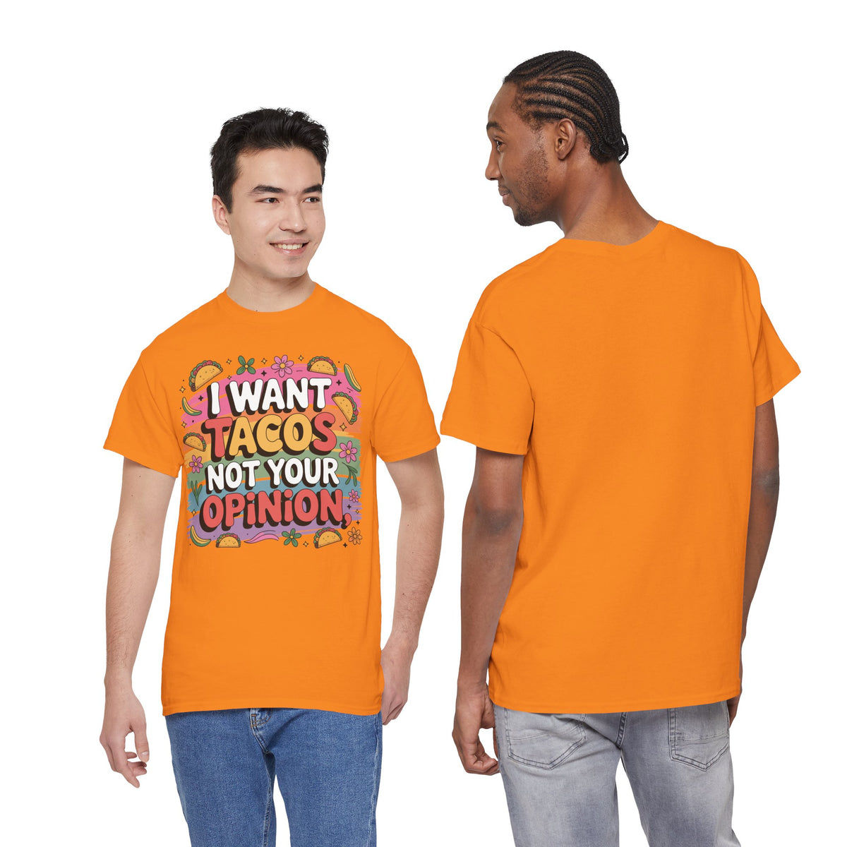 I Want Tacos Not Your Opinion T-Shirt