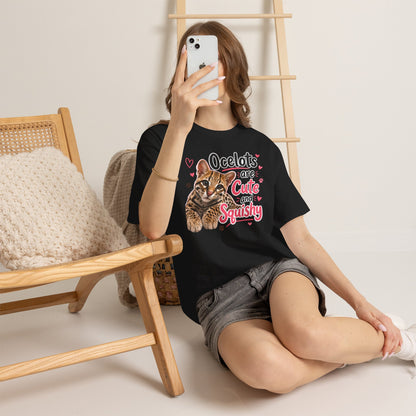 Ocelots Are Cute and Squishy T-Shirt