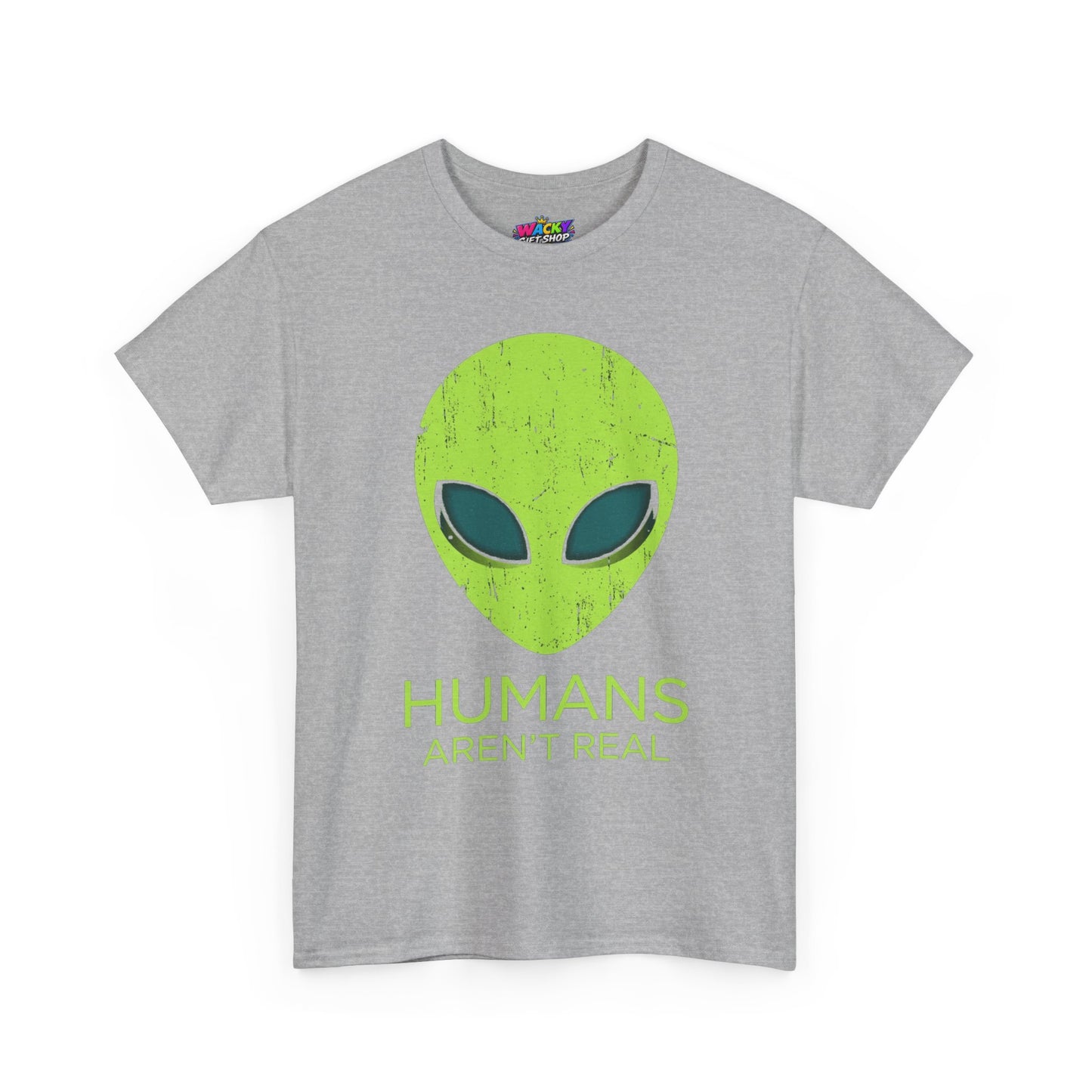 Humans Aren’t Real Alien T-Shirt