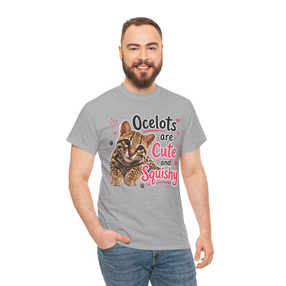 Ocelots Are Cute and Squishy T-Shirt