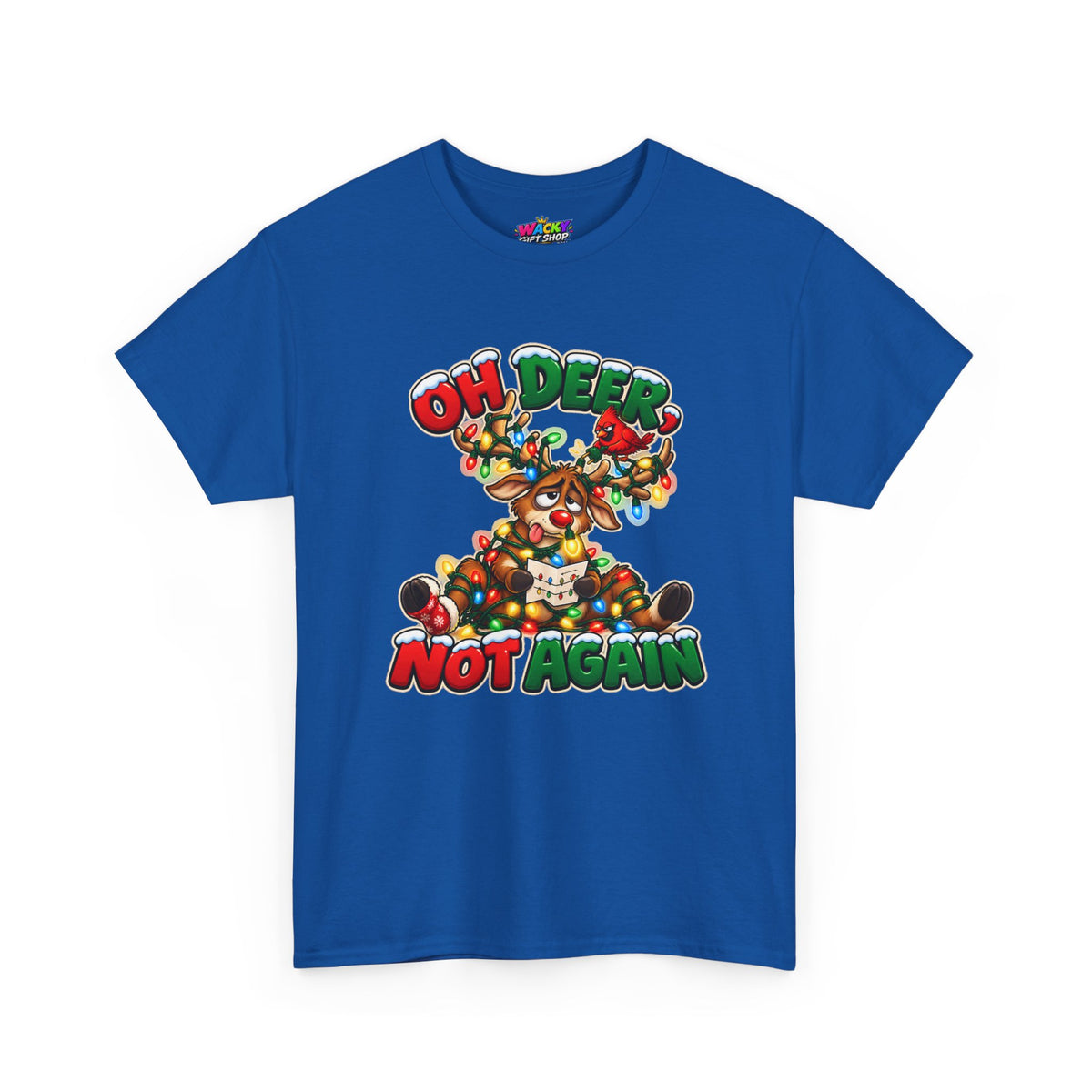 Oh Deer, Not Again Christmas T-Shirt