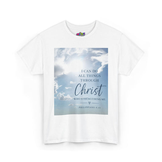 I Can Do All Things Through Christ Philippians 4:13 T-Shirt