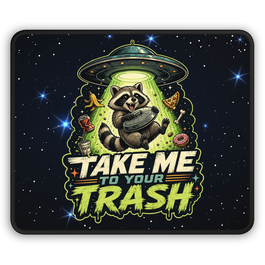 Take Me To Your Trash Mouse Pad