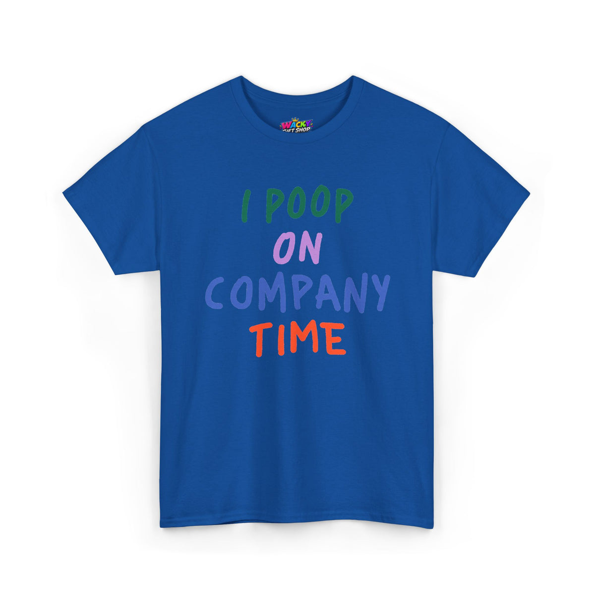 I Poop on Company Time T-Shirt