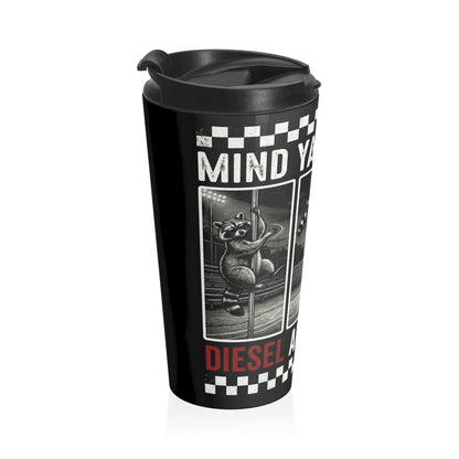 Raccoon Pole Dancing “Mind Ya Business” Stainless Steel Travel Mug