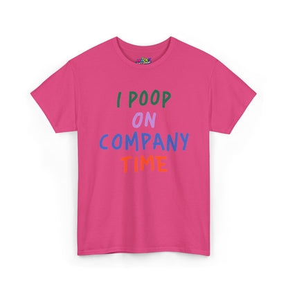 I Poop on Company Time T-Shirt