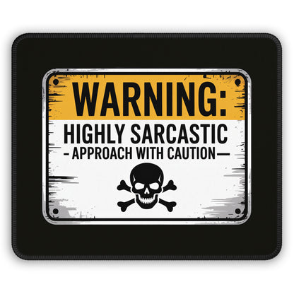 Warning: Highly Sarcastic Mouse Pad