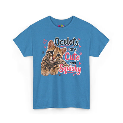 Ocelots Are Cute and Squishy T-Shirt